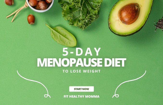 The Menopause Diet: Your 5-Day Plan To Effective Weight Loss